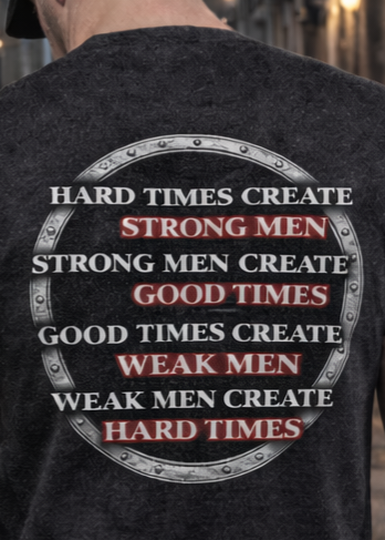 Hard times create strong men